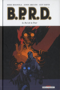 BPRD Tome 11 : Le roi de la peur - Mignola Mike - Arcudi John - Davis Guy - Stewart D