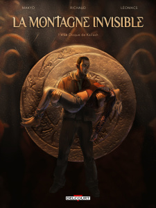 La Montagne invisible Tome 1 : Le disque de Kailash - RICHAUD/MAKYO/CHEC