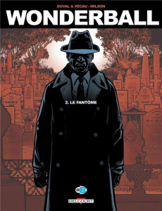 Wonderball Tome 2 : Le fantôme - Duval Fred ; Pécau Jean-Pierre ; Wilson Colin ; Fe