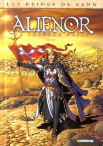 Les reines de sang : Aliénor, la légende noire. Tome 3 - Mogavino Simona ; Delalande Arnaud ; Gomez Carlos