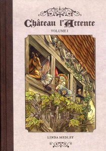 Château l'attente. Tome 1 - Medley Linda ; Soubiran Fanny