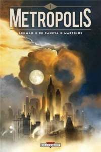 Metropolis Tome 1 - Lehman Serge ; Caneva Stéphane de ; Martinos Dimit