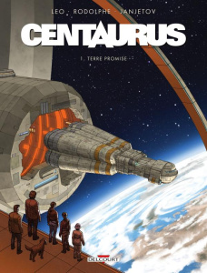 Centaurus Tome 1 : Terre promise - RODOLPHE LEO JANJETO