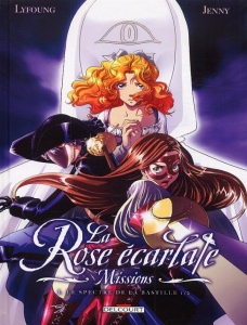 La Rose écarlate : Missions Tome 1 : Le spectre de la Bastille 1/2 - Lyfoung Patricia
