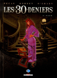 Les 30 deniers Tome 2 : Oser - Pécau Jean-Pierre ; Kordey Igor ; O'Grady Len