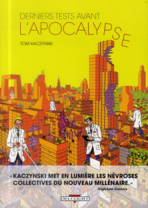 Derniers tests avant l'apocalypse - Kaczynski Tom ; Tison Christophe ; Bernière Vincen