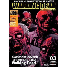 Walking Dead - Le magazine officiel N° 3 juillet 2013 : Comment devenir un zombie façon Walking Dead - Eden Martin
