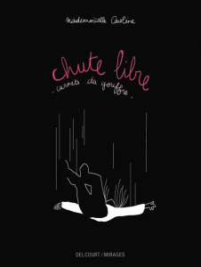 Chute libre. Carnets du gouffre - CAROLINE-MLLE