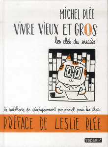 Vivre vieux et gros. Les clés du succès - Plée Leslie ; Plée Michel