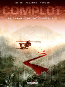 Complot Tome 3 : La bataille de Hamburger Hill - GIHEF/PERGER