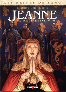 Les reines de sang : Jeanne, la Mâle Reine. Tome 1 - Richemond France ; Suro Michel ; Fogolin Dimitri