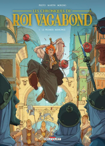 Les chroniques du roi vagabond Tome 1 : Le premier mensonge - Prieto Alvaro ; Moreno Raul