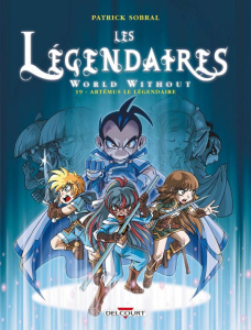 Les Légendaires Tome 19 : World Without - Artémus le légendaire - Sobral Patrick