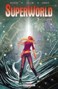 SuperWorld Tome 3 : Evolution - Rivière Jean-Marc ; Follini Francesca ; Corgié Joh