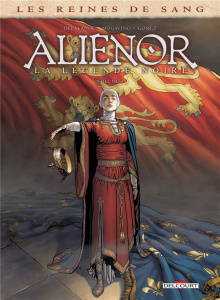 Les reines de sang : Aliénor, la légende noire. Tome 4 - Delalande Arnaud ; Mogavino Simona ; Gomez Carlos