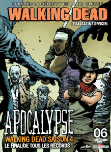 Walking Dead - Le magazine officiel N° 6 : Apocalypse. Walking Dead saison 4 - COLLECTIF