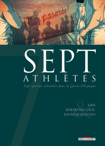 Sept athlètes. Sept sportifs entraînés dans la guerre d'Espagne - KRIS GALIC-B MORANCH
