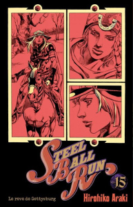 Jojo's Bizarre Adventure Saison 7 : Steel Ball Run Tome 15 : Le rêve de Gettysburg - Araki Hirohiko