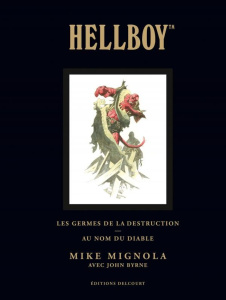 Hellboy : Les Germes de la destruction & Au nom du diable. Edition de luxe - Byrne John ; Mignola Mike ; Chiarello Mark ; Sincl