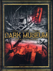 Dark Museum Tome 1 : American Gothic - ALCANTE GIHEF PERGER