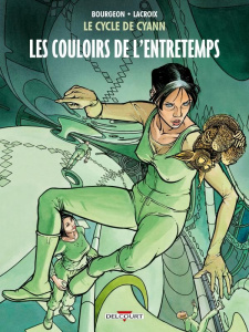 Le cycle de Cyann Tome 5 : Les couloirs de l'Entretemps - Bourgeon François ; Lacroix Claude