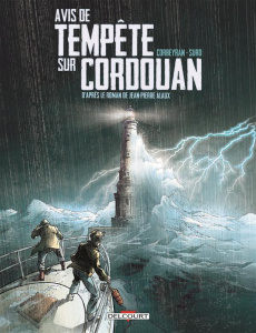 Séraphin Cantarel Tome 1 : Avis de tempête sur Cordouan - Corbeyran Eric ; Suro Michel ; Saint-Blancat Cyril