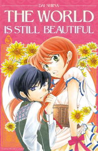 The world is still beautiful Tome 3 - Shiina Dai ; Brun Julia
