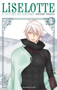 Liselotte et la forêt des sorcières Tome 2 - Takaya Natsuki ; Lamodière Fédoua