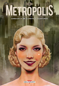 Metropolis Tome 4 - Lehman Serge ; Caneva Stéphane de ; Martinos Dimit