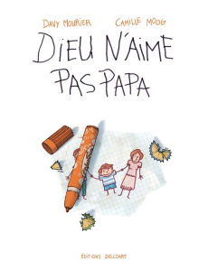 Dieu n'aime pas papa - Mourier Davy ; Moog Camille