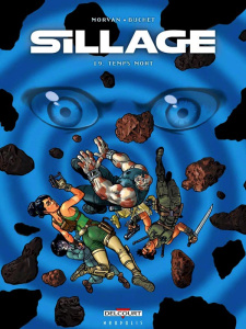 Sillage Tome 19 : Temps mort - Morvan Jean-David ; Buchet Philippe