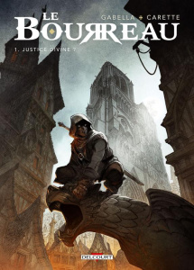 Le bourreau Tome 1 : Justice divine ? - Gabella Mathieu ; Augustin Virginie ; Carette Juli