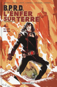 B.P.R.D. L'Enfer sur Terre Tome 4 : Le lac de feu - Arcudi John ; Mignola Mike ; Campbell Laurence ; S
