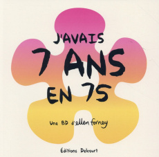 J'avais 7 ans en 75 - Forney Ellen ; Bertrand Nicolas