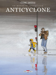Un monde si tranquille Tome 2 : Anticylone - Davodeau Etienne