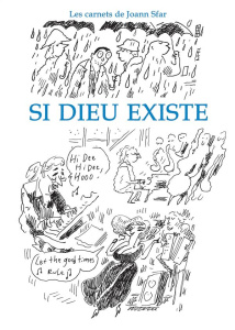 Si Dieu existe. Les carnets de Joann Sfar - Sfar Joann