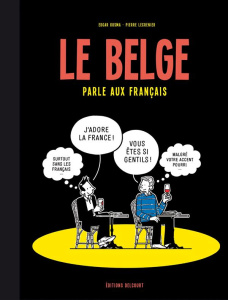 Le Belge Tome 3 : Le Belge parle aux Français - Kosma Edgar ; Lecrenier Pierre