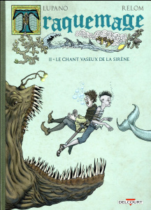 Traquemage Tome 2 : Le chant vaseux de la sirène - Lupano Wilfrid