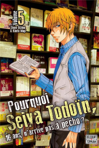 Pourquoi Seiya Todoïn, 16 ans, n'arrive pas à pécho ? Tome 5 - Uchino Shuya ; Mogi Kanta