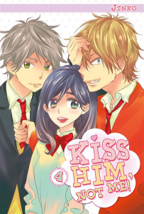 Kiss him, not me ! Tome 4 - JUNKO