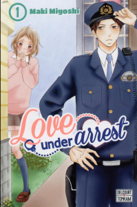 Love under Arrest Tome 1 - Miyoshi Maki ; Brun Julia