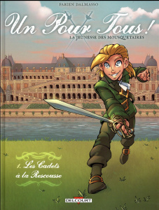 Un pour tous ! La jeunesse des mousquetaires Tome 1 : Les cadets à la rescousse - Dalmasso Fabien ; Vincent Cyril