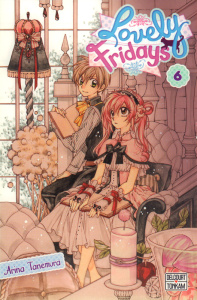 Lovely Fridays Tome 6 - Tanemura Arina ; Thévenon Anne-Sophie