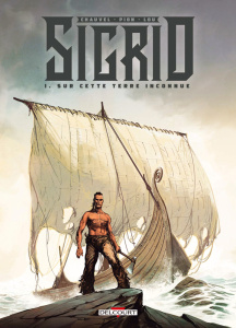 Sigrid Tome 1 : Sur cette terre inconnue - Chauvel David ; Pion Patrick