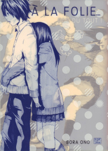 A la folie... Pas du tout ! - Ono Sora ; Fujimoto Satoko