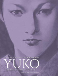 Yuko. Extraits de littérature japonaise - Ikegami Ryoichi ; Honnoré Patrick
