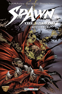 Spawn The Undead. Intégrale - McFarlane Todd ; Jenkins Paul ; Turner Dwayne