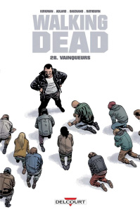 Walking Dead Tome 28 : Vainqueurs - Kirkman Robert ; Adlard Charlie ; Gaudiano Stefano