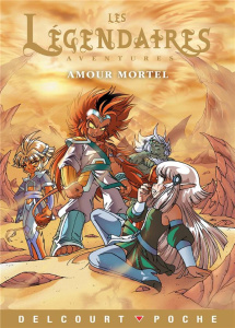 Les Légendaires Aventures Tome 15 : Amour mortel - Jarry Nicolas ; Sobral Patrick