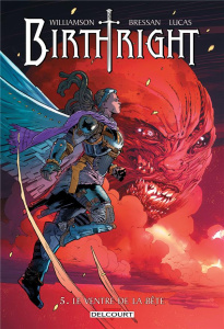 Birthright Tome 5 : Le ventre de la bête - Williamson Joshua ; Bressan Andrei ; Lucas Adriano